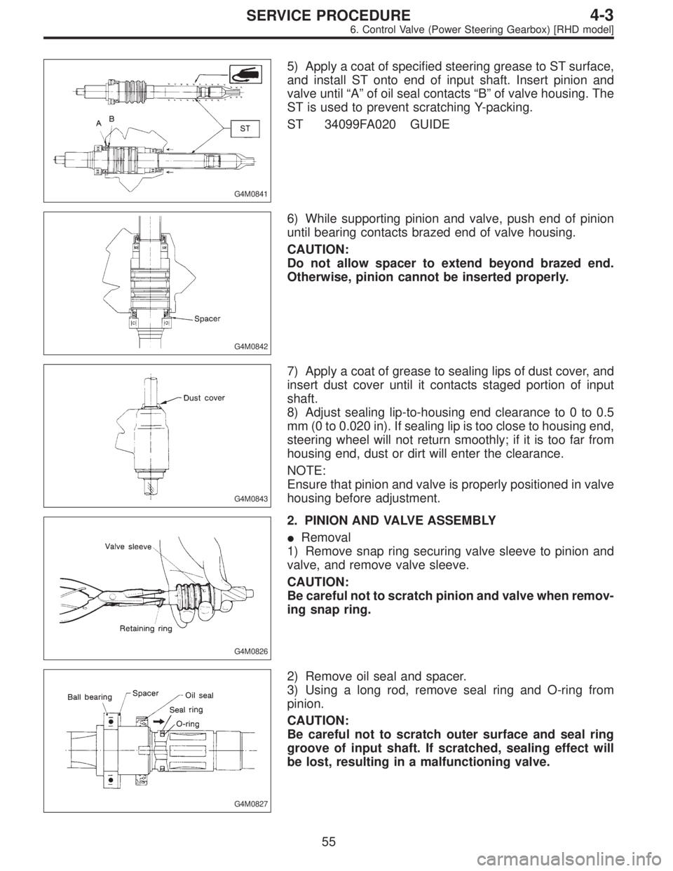 SUBARU LEGACY 1996 Service Repair Manual G4M0841
5) Apply a coat of specified steering grease to ST surface,
and install ST onto end of input shaft. Insert pinion and
valve until“A”of oil seal contacts“B”of valve housing. The
ST is u SUBARU LEGACY 1996 Service Repair Manual G4M0841
5) Apply a coat of specified steering grease to ST surface,
and install ST onto end of input shaft. Insert pinion and
valve until“A”of oil seal contacts“B”of valve housing. The
ST is u