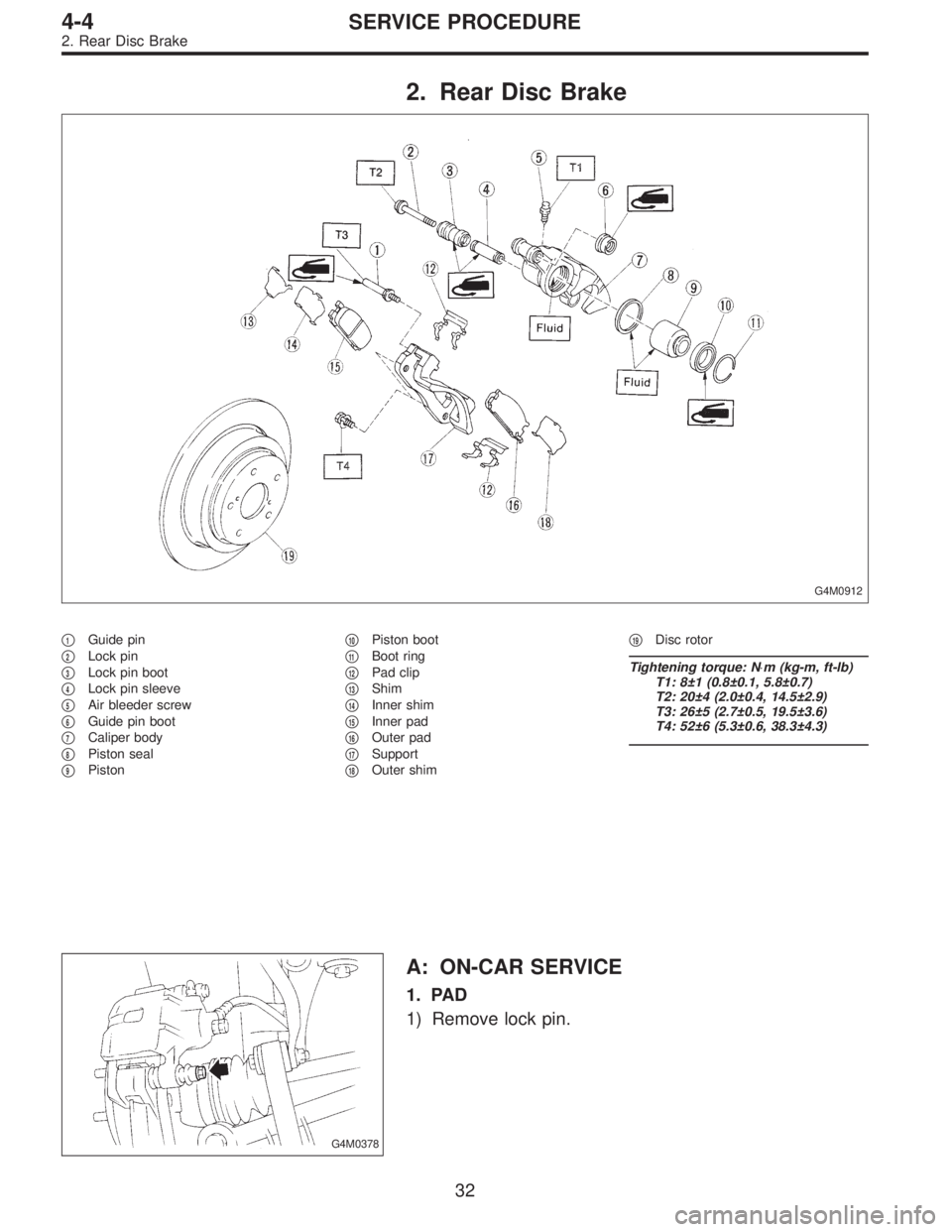 SUBARU LEGACY 1996  Service Repair Manual 2. Rear Disc Brake
G4M0912
1Guide pin

2Lock pin

3Lock pin boot

4Lock pin sleeve

5Air bleeder screw

6Guide pin boot

7Caliper body

8Piston seal

9Piston
10Piston boot

11Boot ring

12