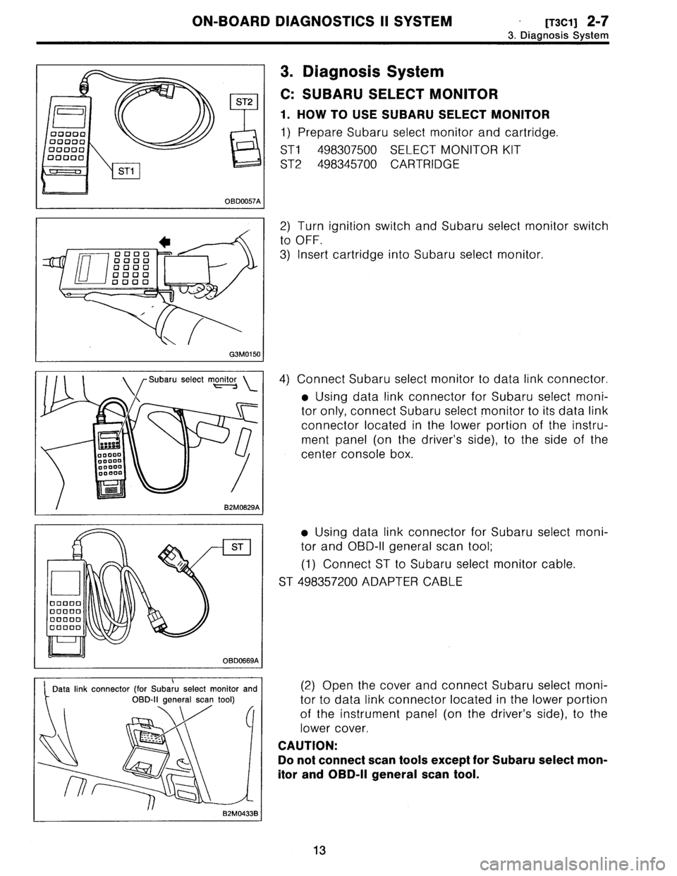 SUBARU LEGACY 1996 Service Repair Manual
ON-BOARD
DIAGNOSTICS
11
SYSTEM
[T3C1J
2-7
3
.
Diagnosis
System
0
-
ST2
0000000000
0000000000
STi
OBD0057A
4111
o000
0000
oaoo
F[
EJ0000
0000
G3M0150I
Subaru
select
monitor
:::
o
00000
aoaoon SUBARU LEGACY 1996 Service Repair Manual
ON-BOARD
DIAGNOSTICS
11
SYSTEM
[T3C1J
2-7
3
.
Diagnosis
System
0
-
ST2
0000000000
0000000000
STi
OBD0057A
4111
o000
0000
oaoo
F[
EJ0000
0000
G3M0150I
Subaru
select
monitor
:::
o
00000
aoaoon