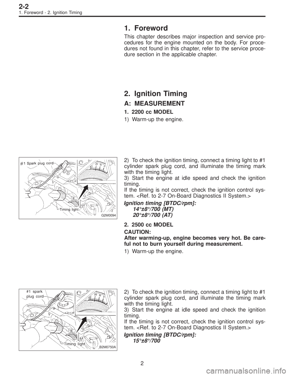 SUBARU LEGACY 1996 Service Repair Manual 1. Foreword
This chapter describes major inspection and service pro-
cedures for the engine mounted on the body. For proce-
dures not found in this chapter, refer to the service proce-
dure section in SUBARU LEGACY 1996 Service Repair Manual 1. Foreword
This chapter describes major inspection and service pro-
cedures for the engine mounted on the body. For proce-
dures not found in this chapter, refer to the service proce-
dure section in
