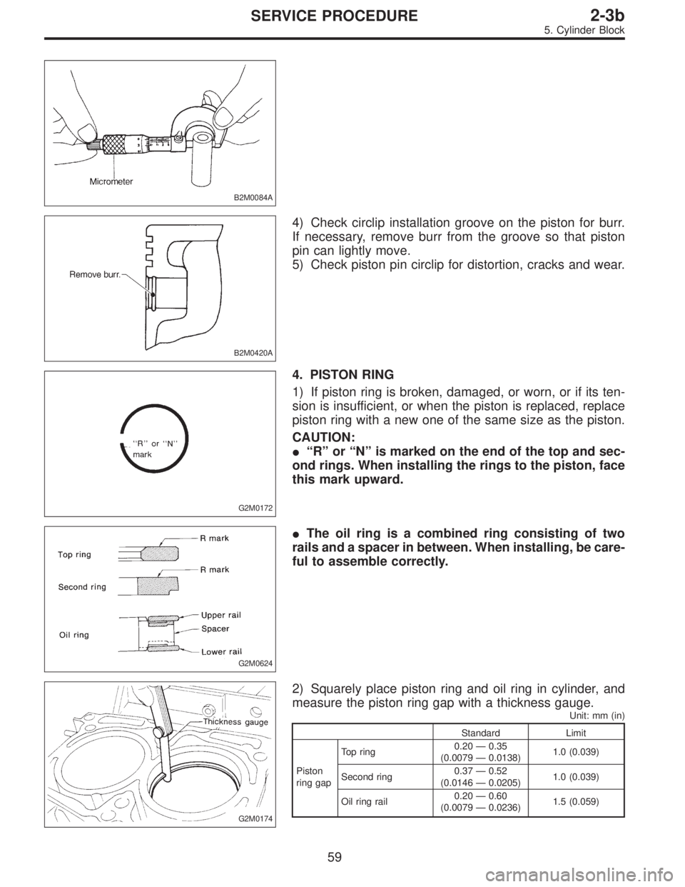 SUBARU LEGACY 1996 Service Repair Manual B2M0084A
B2M0420A
4) Check circlip installation groove on the piston for burr.
If necessary, remove burr from the groove so that piston
pin can lightly move.
5) Check piston pin circlip for distortion SUBARU LEGACY 1996 Service Repair Manual B2M0084A
B2M0420A
4) Check circlip installation groove on the piston for burr.
If necessary, remove burr from the groove so that piston
pin can lightly move.
5) Check piston pin circlip for distortion