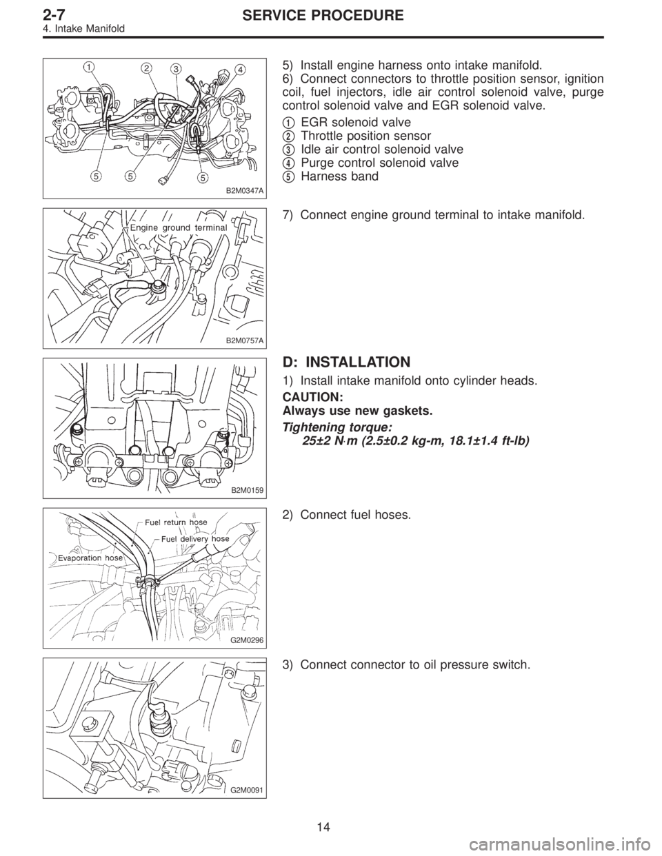 SUBARU LEGACY 1996  Service Repair Manual B2M0347A
5) Install engine harness onto intake manifold.
6) Connect connectors to throttle position sensor, ignition
coil, fuel injectors, idle air control solenoid valve, purge
control solenoid valve