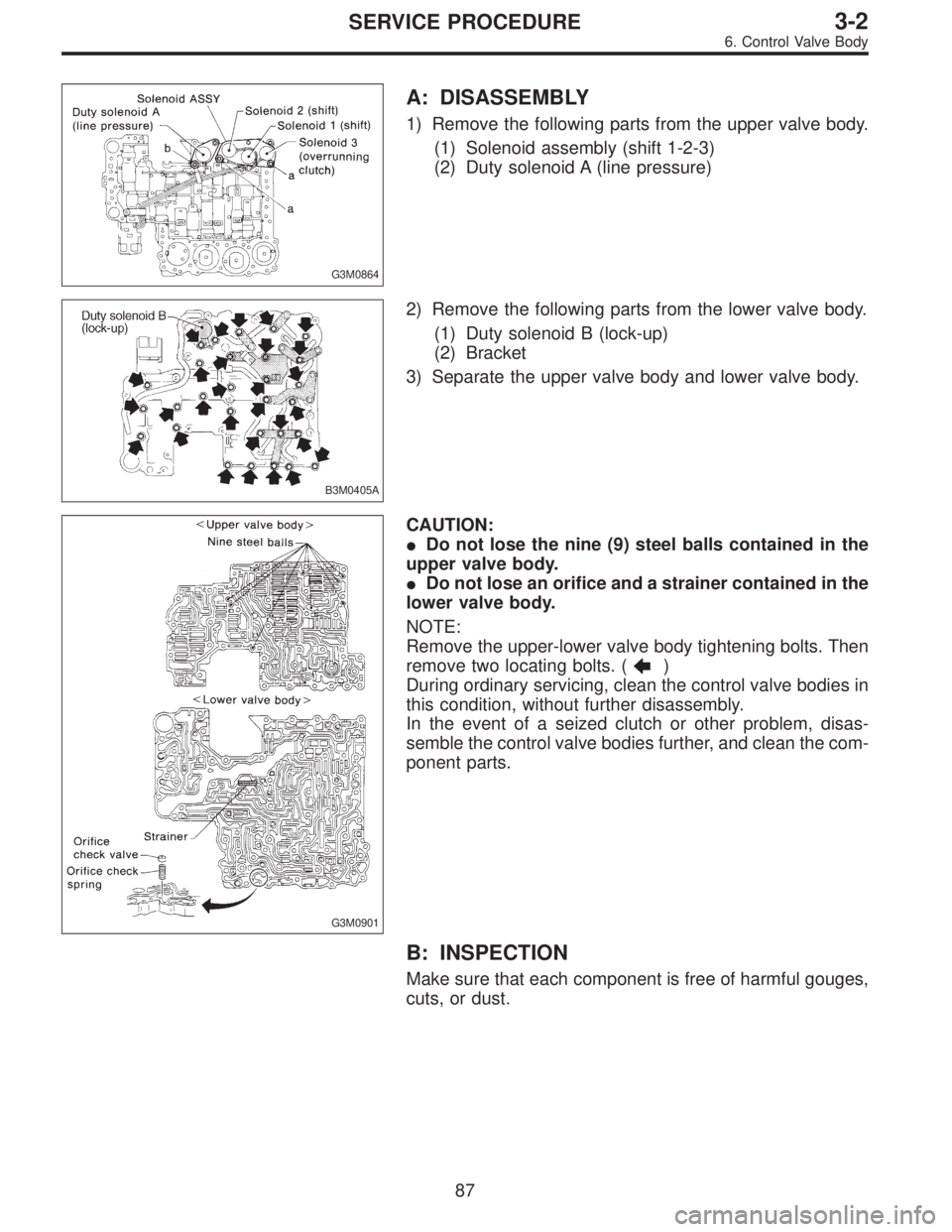 SUBARU LEGACY 1996  Service Repair Manual G3M0864
A: DISASSEMBLY
1) Remove the following parts from the upper valve body.
(1) Solenoid assembly (shift 1-2-3)
(2) Duty solenoid A (line pressure)
B3M0405A
2) Remove the following parts from the 