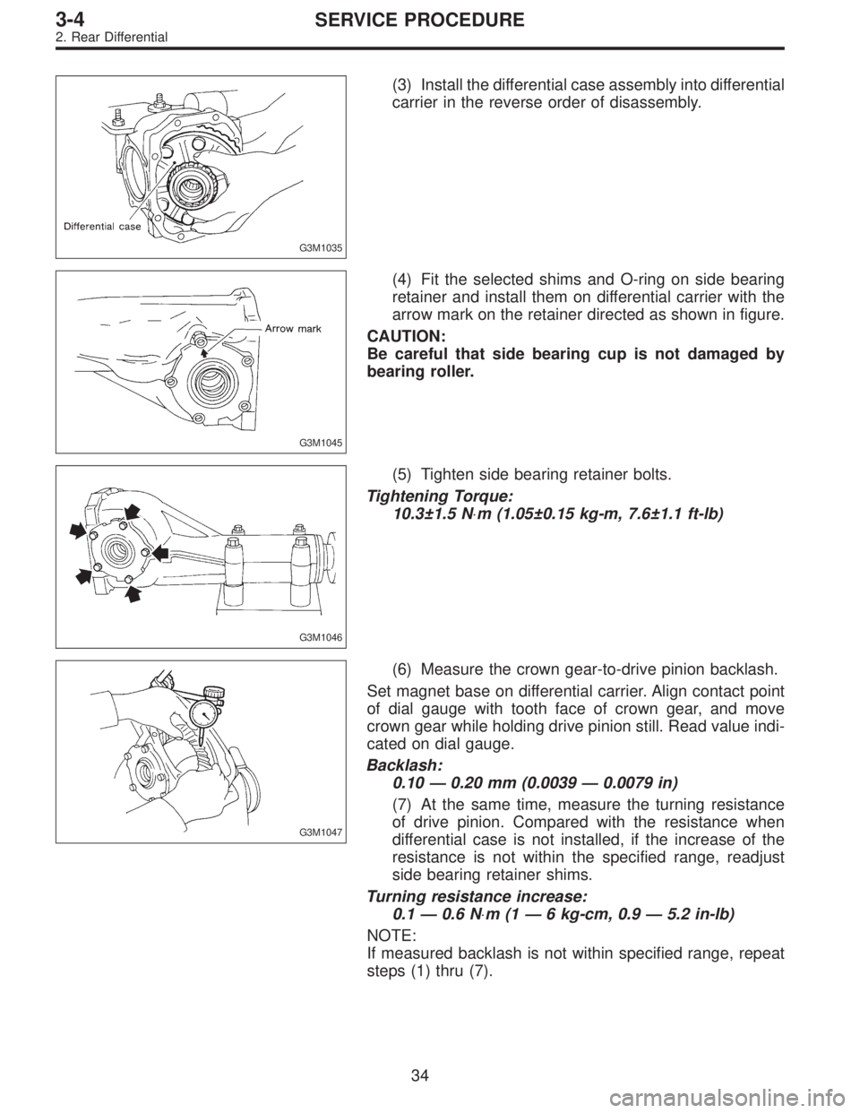 SUBARU LEGACY 1996  Service Repair Manual G3M1035
(3) Install the differential case assembly into differential
carrier in the reverse order of disassembly.
G3M1045
(4) Fit the selected shims and O-ring on side bearing
retainer and install the