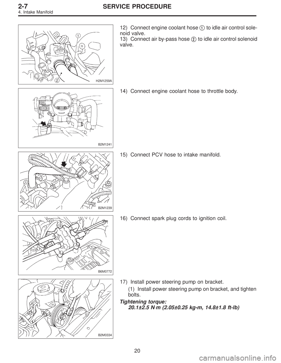 SUBARU LEGACY 1997  Service Repair Manual H2M1259A
12) Connect engine coolant hose1to idle air control sole-
noid valve.
13) Connect air by-pass hose
2to idle air control solenoid
valve.
B2M1241
14) Connect engine coolant hose to throttle b
