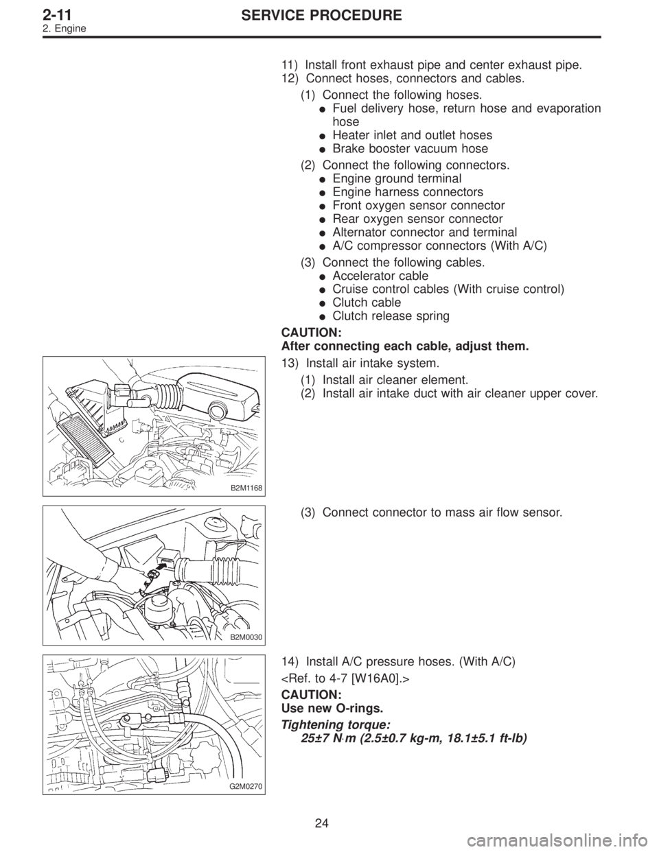SUBARU LEGACY 1997 Service Repair Manual 11) Install front exhaust pipe and center exhaust pipe.
12) Connect hoses, connectors and cables.
(1) Connect the following hoses.
Fuel delivery hose, return hose and evaporation
hose
Heater inlet a SUBARU LEGACY 1997 Service Repair Manual 11) Install front exhaust pipe and center exhaust pipe.
12) Connect hoses, connectors and cables.
(1) Connect the following hoses.
Fuel delivery hose, return hose and evaporation
hose
Heater inlet a