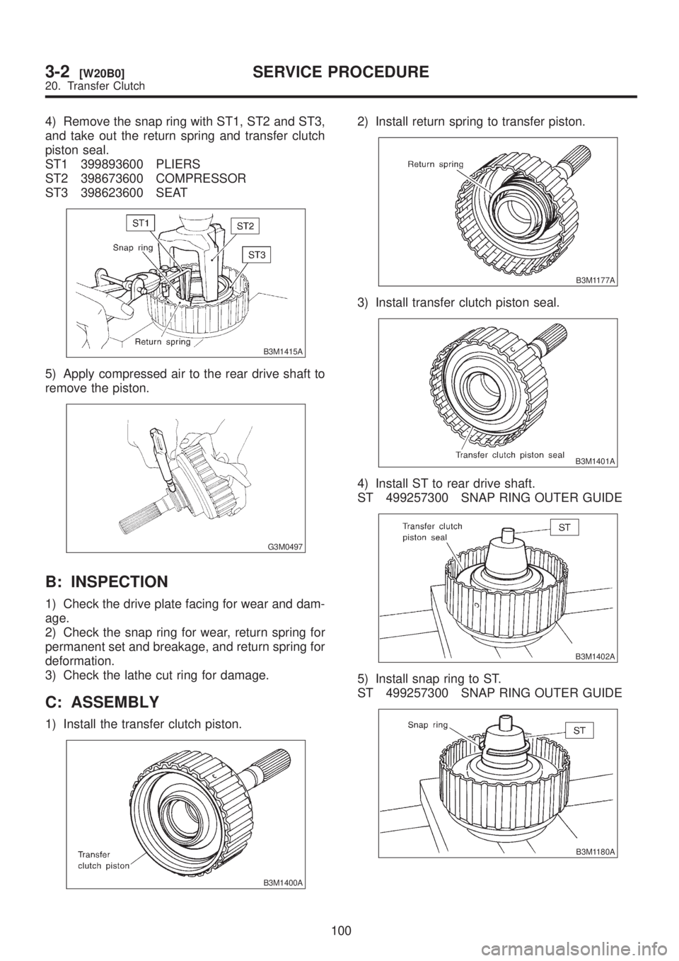SUBARU LEGACY 1999  Service Repair Manual 4) Remove the snap ring with ST1, ST2 and ST3,
and take out the return spring and transfer clutch
piston seal.
ST1 399893600 PLIERS
ST2 398673600 COMPRESSOR
ST3 398623600 SEAT
B3M1415A
5) Apply compre