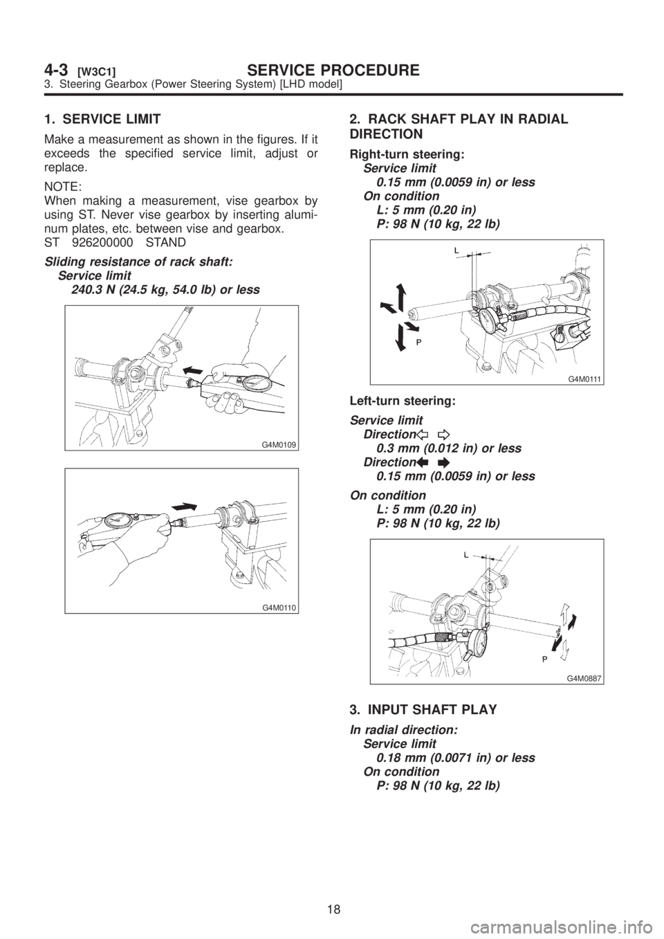 SUBARU LEGACY 1999  Service Repair Manual 1. SERVICE LIMIT
Make a measurement as shown in the figures. If it
exceeds the specified service limit, adjust or
replace.
NOTE:
When making a measurement, vise gearbox by
using ST. Never vise gearbox