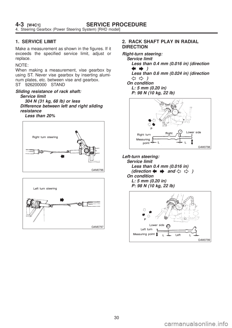 SUBARU LEGACY 1999  Service Repair Manual 1. SERVICE LIMIT
Make a measurement as shown in the figures. If it
exceeds the specified service limit, adjust or
replace.
NOTE:
When making a measurement, vise gearbox by
using ST. Never vise gearbox