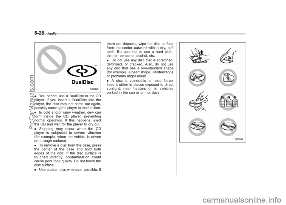 SUBARU LEGACY 2007 Owners Manual Black plate (218,1)
北米Model "A2420BE-B" EDITED: 2006/ 7/ 26
5-28
Audio
. You cannot use a DualDisc in the CD
player. If you insert a DualDisc into the
player, the disc may not come out again,
poss SUBARU LEGACY 2007 Owners Manual Black plate (218,1)
北米Model "A2420BE-B" EDITED: 2006/ 7/ 26
5-28
Audio
. You cannot use a DualDisc in the CD
player. If you insert a DualDisc into the
player, the disc may not come out again,
poss