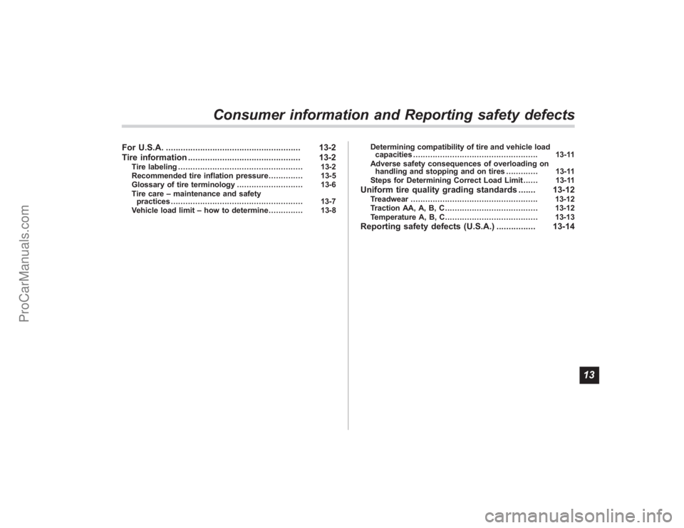 SUBARU TRIBECA 2008  Owners Manual For U.S.A........................................................ 13-2
Tire information .............................................. 13-2
Tire labeling...............................................