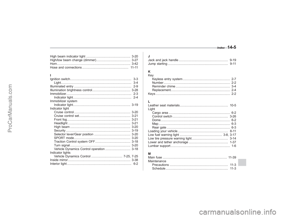 SUBARU TRIBECA 2008  Owners Manual High beam indicator light............................................ 3-20
High/low beam change (dimmer) .................................. 3-27
Horn ..................................................