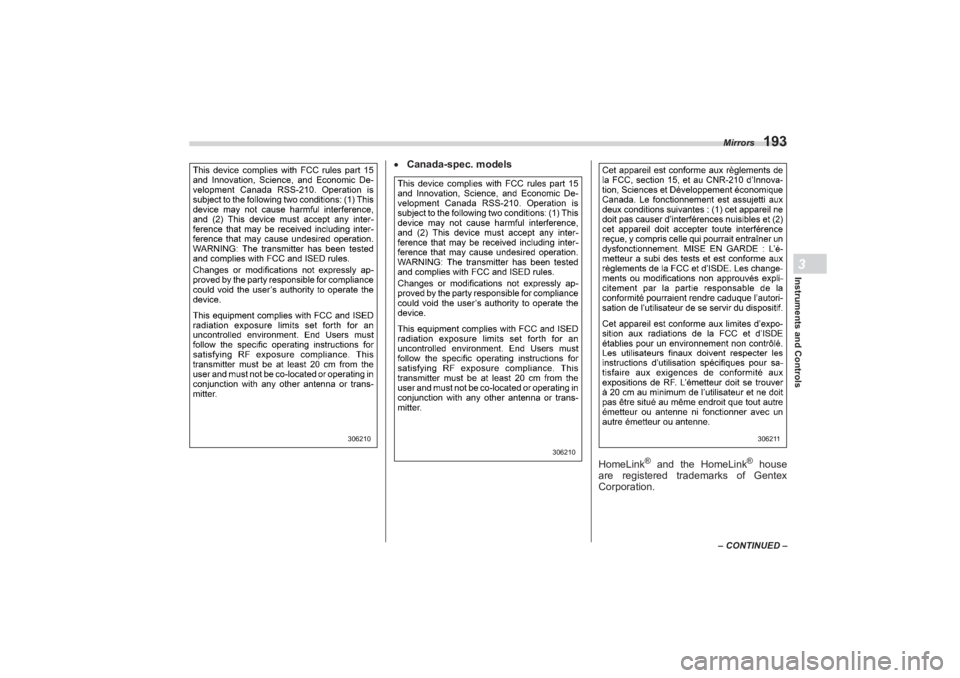 SUBARU BRZ 2023  Owners Manual Mirrors
193
Instruments and Controls3
– CONTINUED –
Canada-spec. models
HomeLink
® and the HomeLink
® house 
are registered tr ademarks of Gentex  
Corporation.
306210
306210
306211
BRZ_U.boo