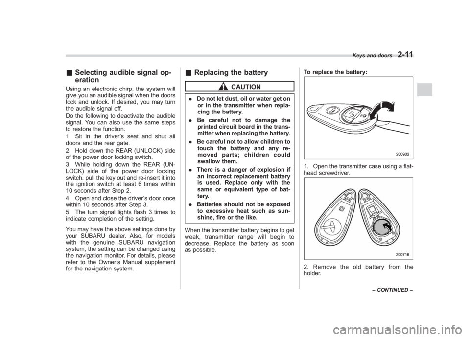 SUBARU IMPREZA WRX STI 2011  Owners Manual Black plate (101,1)
北米Model "A1110BE-C" EDITED: 2010/ 12/ 17
& Selecting audible signal op-
erationUsing an electronic chirp, the system will
give you an audible signal when the doors
lock and unl