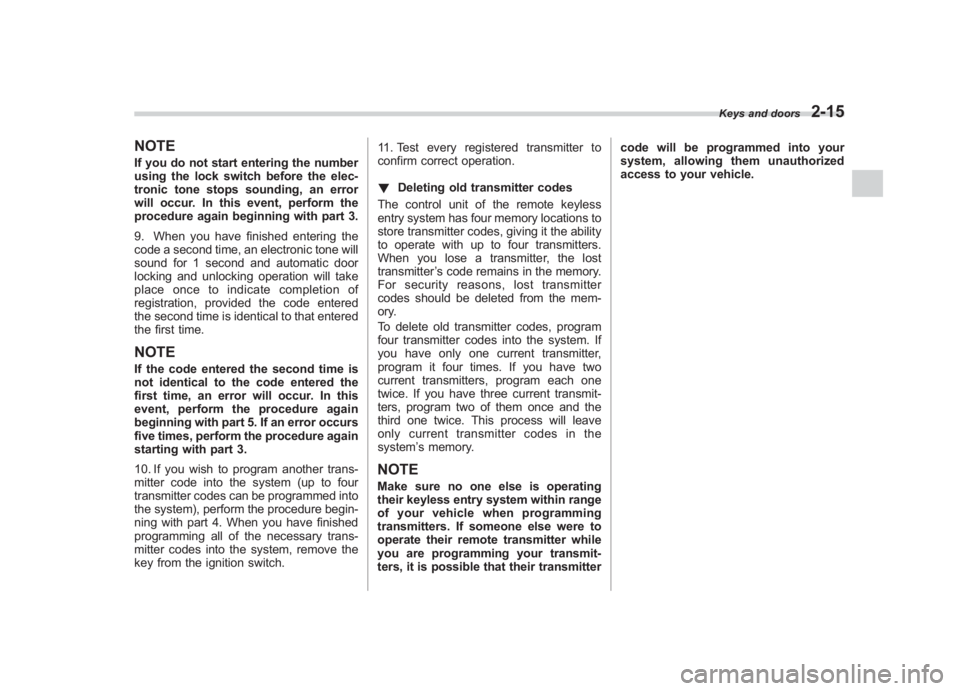 SUBARU IMPREZA WRX STI 2011  Owners Manual Black plate (105,1)
北米Model "A1110BE-C" EDITED: 2010/ 12/ 17
NOTEIf you do not start entering the number
using the lock switch before the elec-
tronic tone stops sounding, an error
will occur. In 