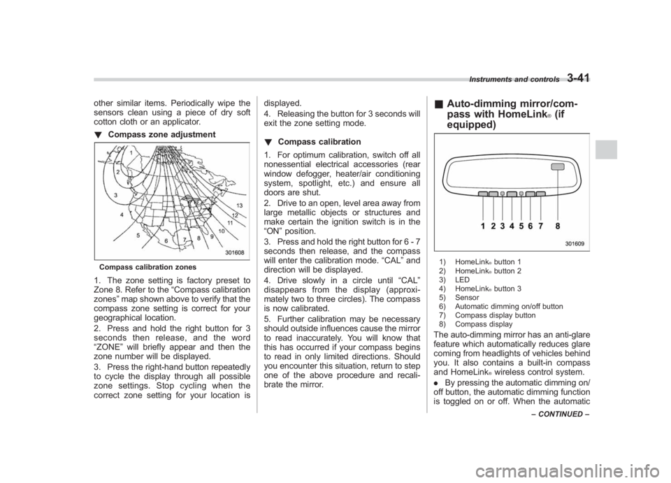 SUBARU IMPREZA WRX STI 2011  Owners Manual Black plate (163,1)
北米Model "A1110BE-C" EDITED: 2010/ 12/ 17
other similar items. Periodically wipe the
sensors clean using a piece of dry soft
cotton cloth or an applicator.
! Compass zone adjust