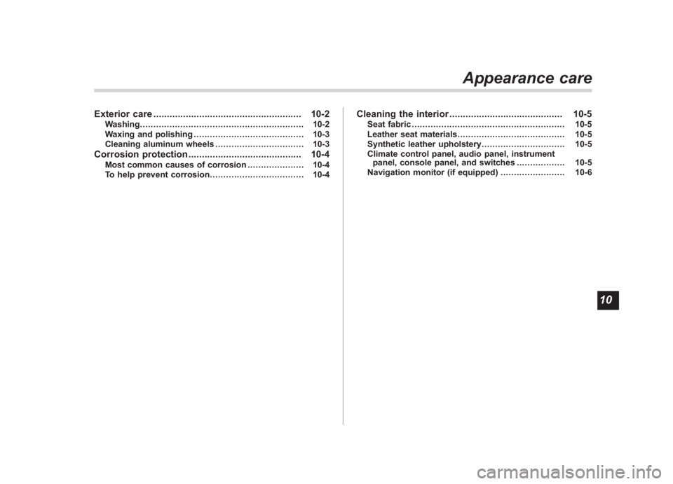 SUBARU IMPREZA WRX STI 2011  Owners Manual Black plate (19,1)
北米Model "A1110BE-C" EDITED: 2010/ 11/ 17
Exterior care ....................................................... 10-2
Washing......................................................