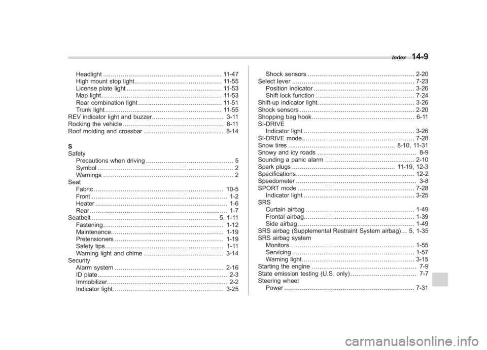 SUBARU IMPREZA WRX STI 2011  Owners Manual Black plate (9,1)
北米Model "A1110BE-C" EDITED: 2010/ 12/ 17
Headlight ............................................................. 11-47
High mount stop light .....................................