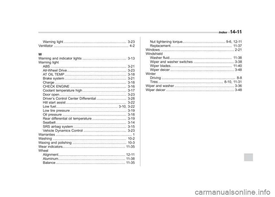 SUBARU IMPREZA WRX STI 2011  Owners Manual Black plate (11,1)
北米Model "A1110BE-C" EDITED: 2010/ 12/ 17
Warning light ......................................................... 3-23
Ventilator ................................................
