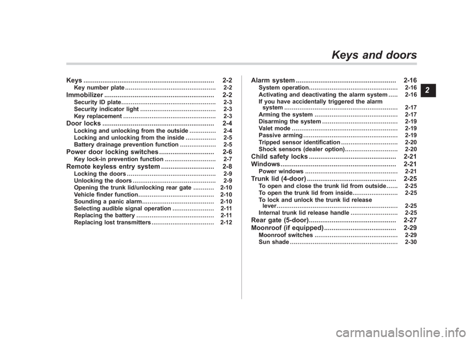 SUBARU IMPREZA WRX STI 2011  Owners Manual Black plate (3,1)
北米Model "A1110BE-C" EDITED: 2010/ 11/ 17
Keys ..................................................................... 2-2
Key number plate .........................................