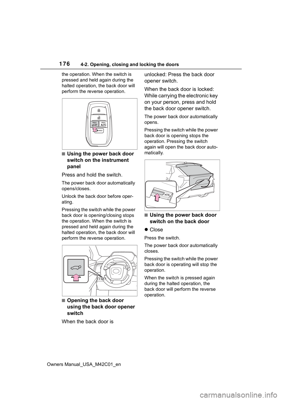 SUBARU SOLTERRA 2023  Owners Manual 1764-2. Opening, closing and locking the doors
Owners Manual_USA_M42C01_enthe operation. When the switch is 
pressed and held again during the 
halted operation, the back door will 
perform the revers