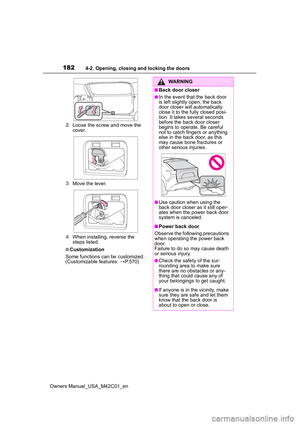 SUBARU SOLTERRA 2023  Owners Manual 1824-2. Opening, closing and locking the doors
Owners Manual_USA_M42C01_en2
Loose the screw and move the 
cover.
3 Move the lever.
4 When installing, reverse the 
steps listed.
■Customization
Some f
