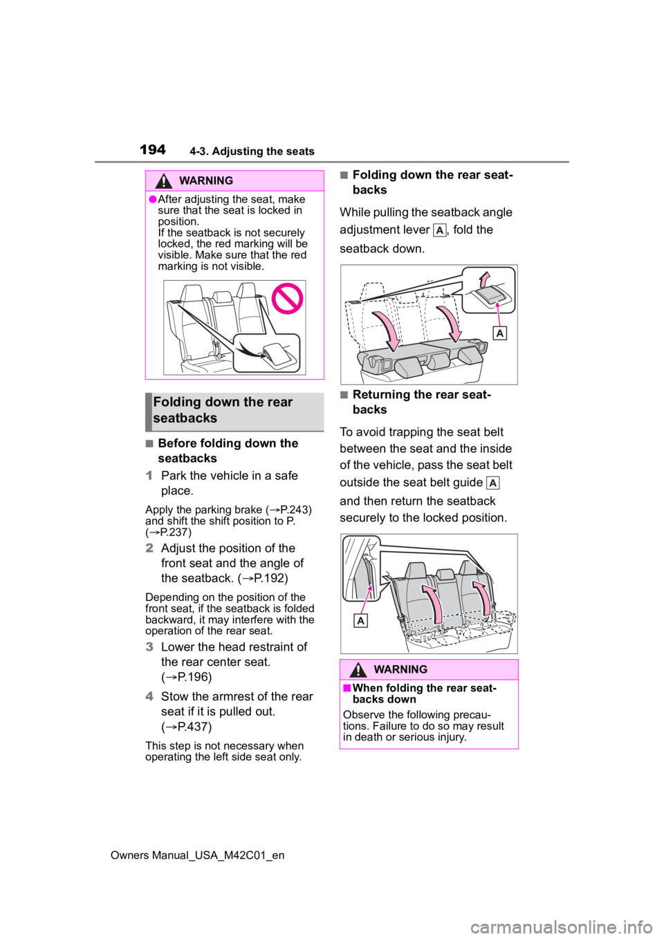 SUBARU SOLTERRA 2023 Owners Manual 1944-3. Adjusting the seats
Owners Manual_USA_M42C01_en
■Before folding down the
seatbacks
1 Park the vehicle in a safe
place.
Apply the parking brake ( P.243)
and shift the shift position to SUBARU SOLTERRA 2023 Owners Manual 1944-3. Adjusting the seats
Owners Manual_USA_M42C01_en
■Before folding down the
seatbacks
1 Park the vehicle in a safe
place.
Apply the parking brake ( P.243)
and shift the shift position to