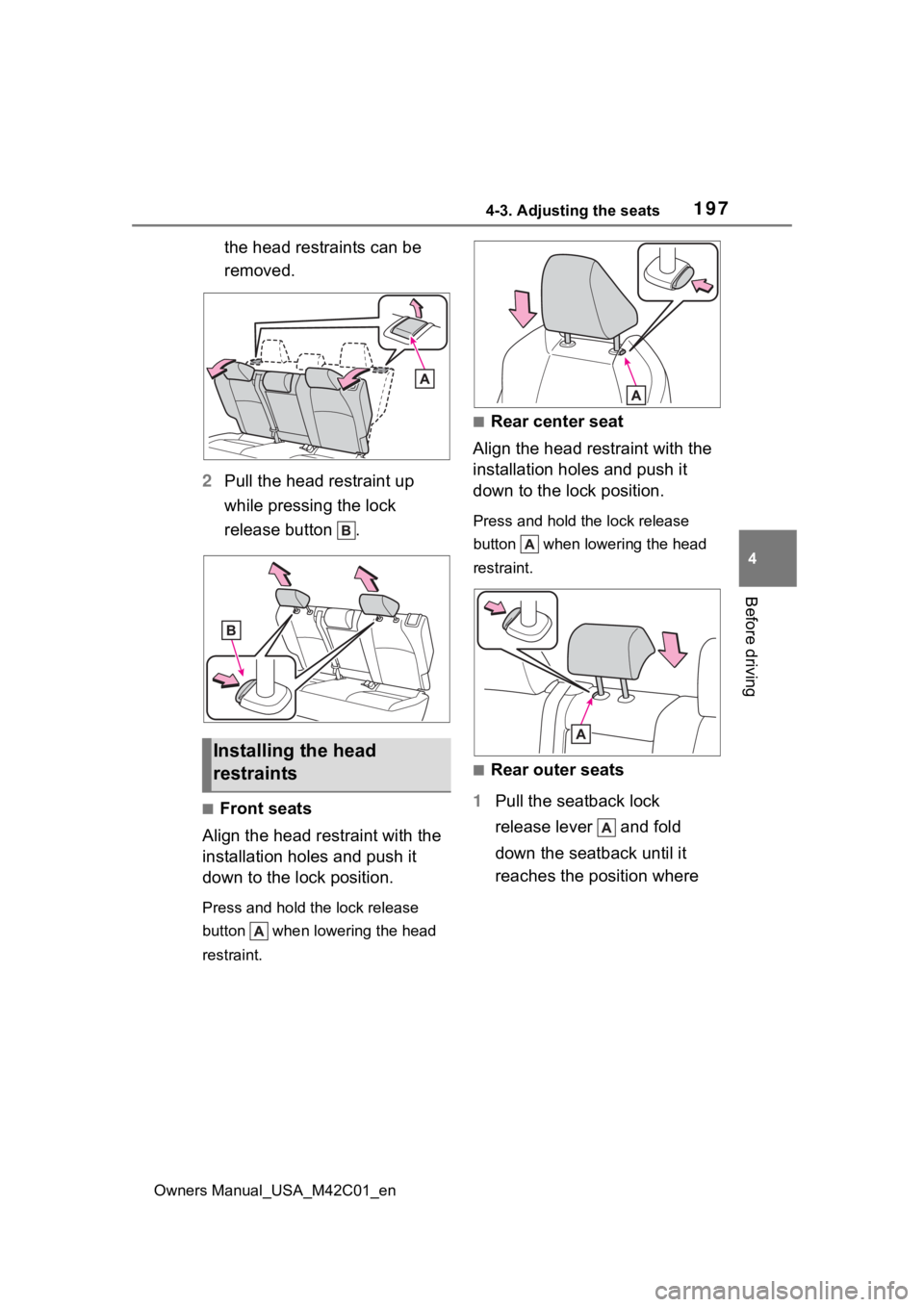 SUBARU SOLTERRA 2023  Owners Manual 1974-3. Adjusting the seats
Owners Manual_USA_M42C01_en
4
Before driving
the head restraints can be 
removed.
2 Pull the head restraint up 
while pressing the lock 
release button  .
■Front seats
Al