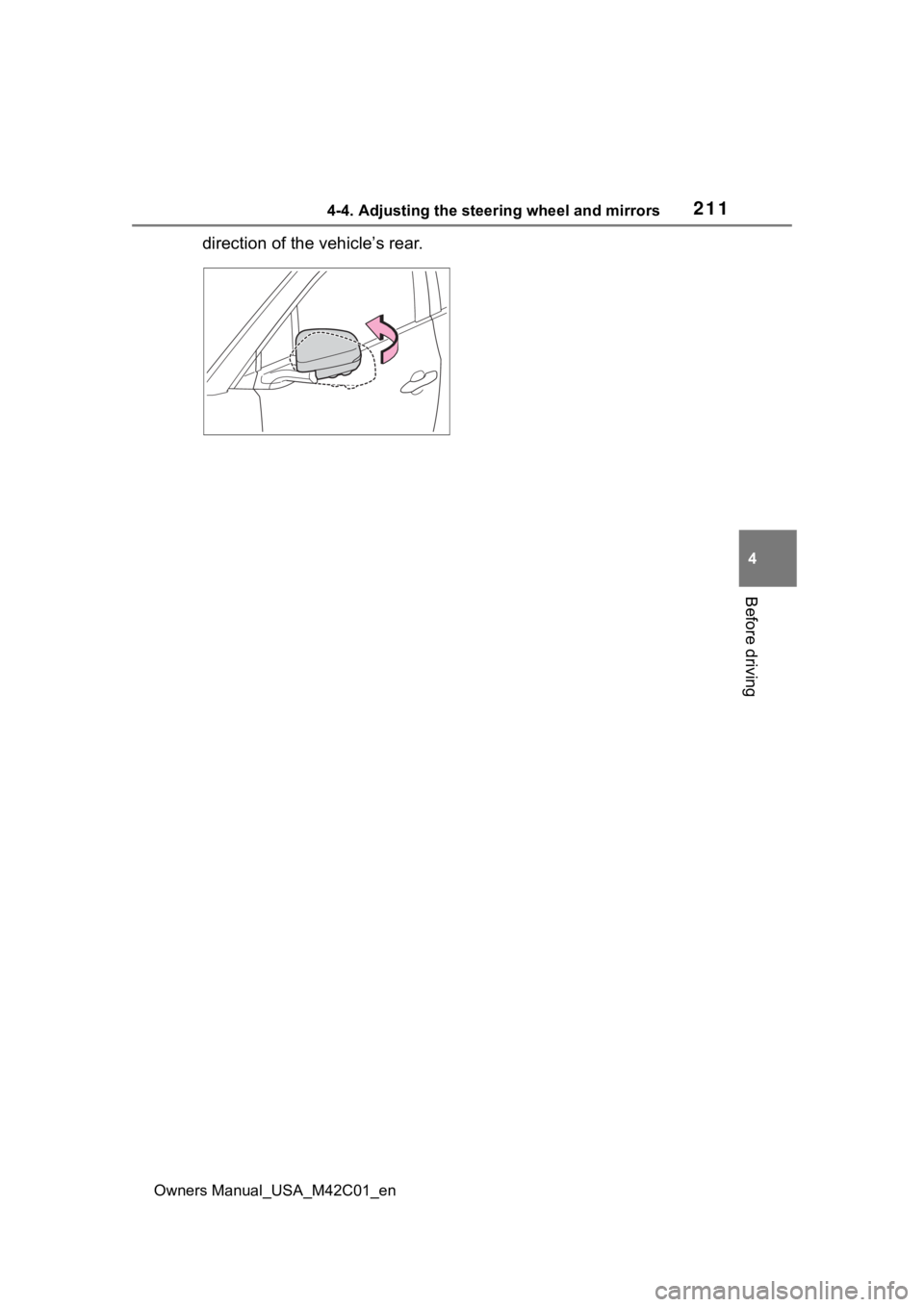 SUBARU SOLTERRA 2023  Owners Manual 2114-4. Adjusting the steering wheel and mirrors
Owners Manual_USA_M42C01_en
4
Before driving
direction of the vehicle’s rear. 