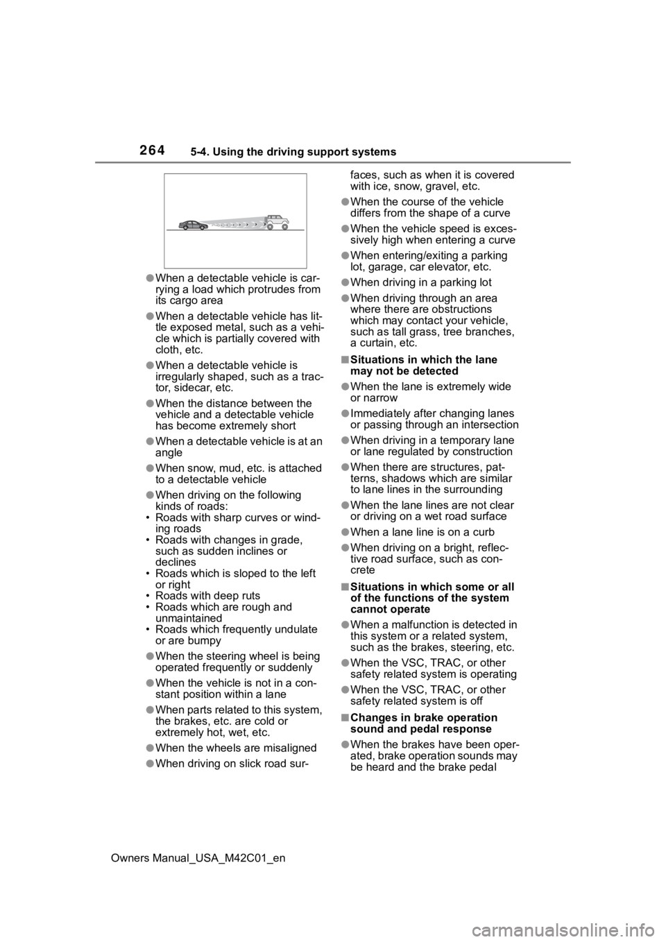 SUBARU SOLTERRA 2023  Owners Manual 2645-4. Using the driving support systems
Owners Manual_USA_M42C01_en
●When a detectable vehicle is car-
rying a load which  protrudes from 
its cargo area
●When a detectable  vehicle has lit-
tle