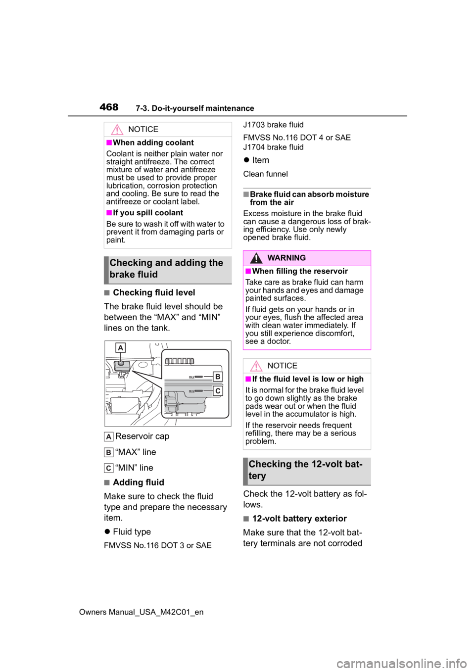 SUBARU SOLTERRA 2023  Owners Manual 4687-3. Do-it-yourself maintenance
Owners Manual_USA_M42C01_en
■Checking fluid level
The brake fluid level should be 
between the “MAX” and “MIN” 
lines on the tank.
Reservoir cap
“MAX” 