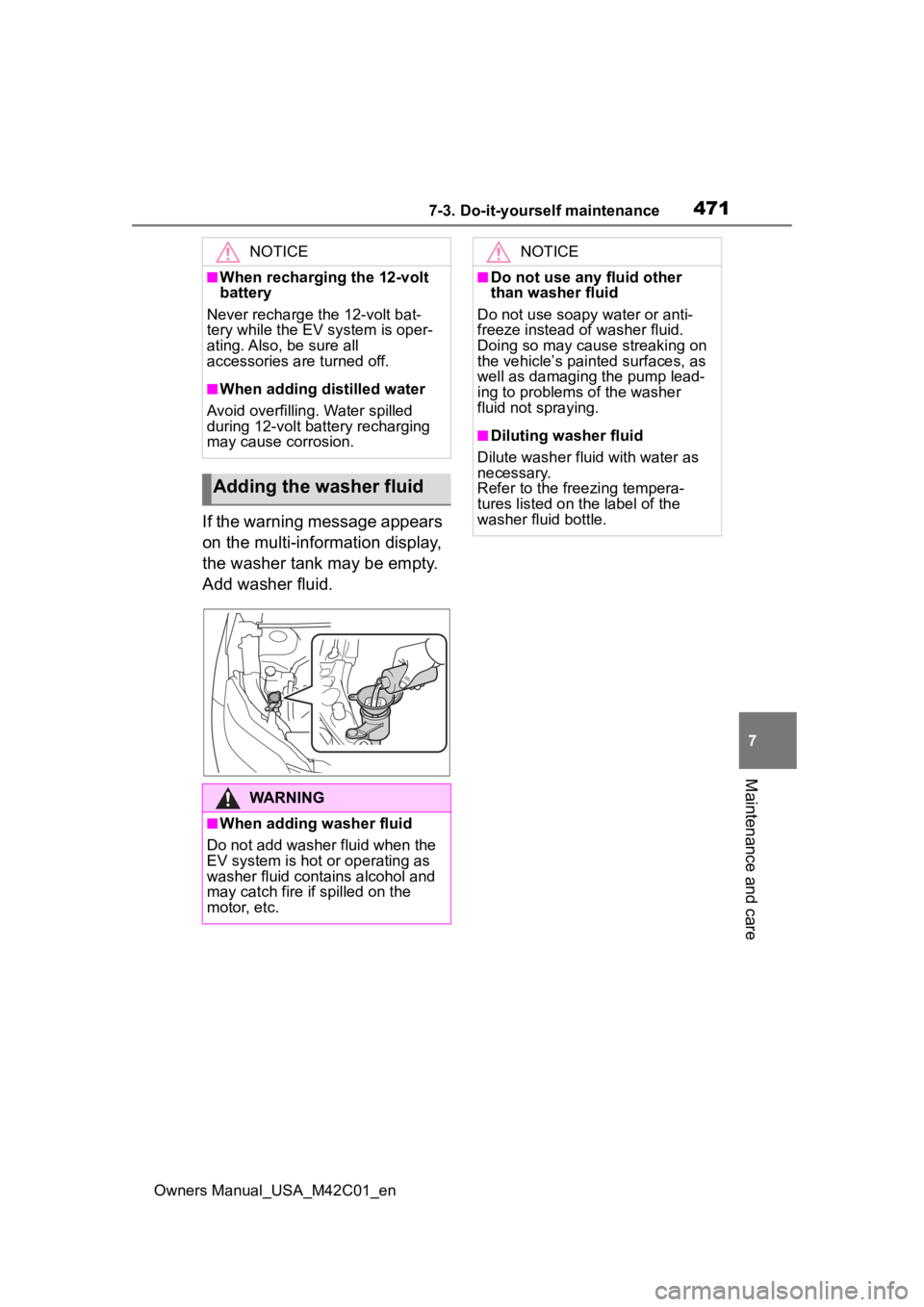 SUBARU SOLTERRA 2023  Owners Manual 4717-3. Do-it-yourself maintenance
Owners Manual_USA_M42C01_en
7
Maintenance and care
If the warning message appears 
on the multi-information display, 
the washer tank may be empty.
Add washer fluid.