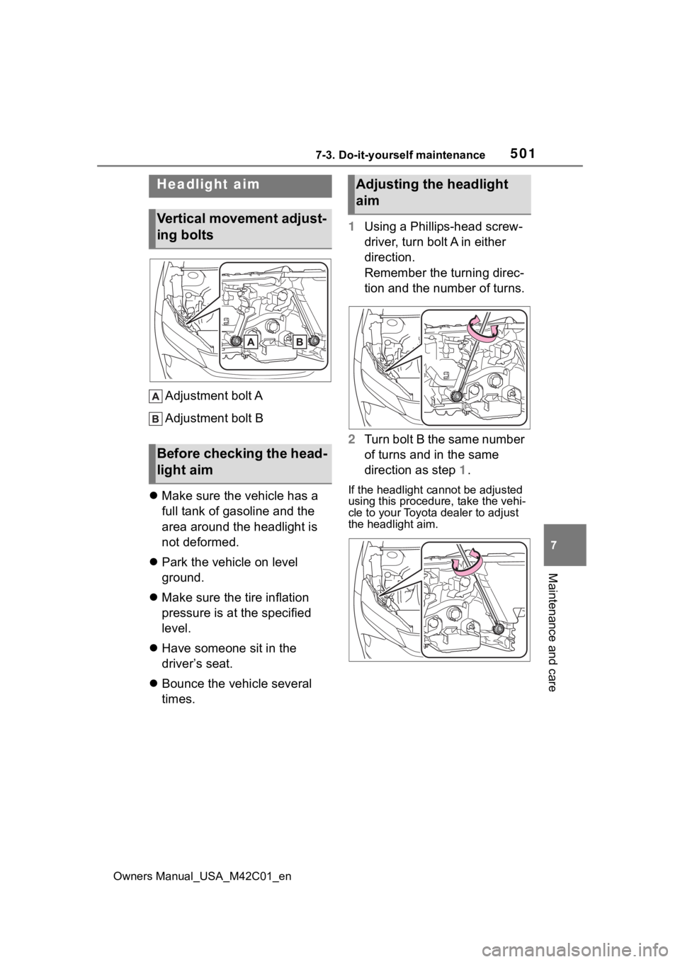 SUBARU SOLTERRA 2023  Owners Manual 5017-3. Do-it-yourself maintenance
Owners Manual_USA_M42C01_en
7
Maintenance and care
Adjustment bolt A
Adjustment bolt B
 Make sure the vehicle has a 
full tank of gasoline and the 
area around th