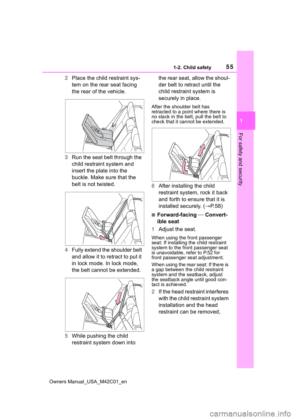 SUBARU SOLTERRA 2023 Owners Manual 551-2. Child safety
Owners Manual_USA_M42C01_en
1
For safety and security
2 Place the child restraint sys-
tem on the rear seat facing
the rear of the vehicle.
3 Run the seat belt through the
child SUBARU SOLTERRA 2023 Owners Manual 551-2. Child safety
Owners Manual_USA_M42C01_en
1
For safety and security
2 Place the child restraint sys-
tem on the rear seat facing
the rear of the vehicle.
3 Run the seat belt through the
child