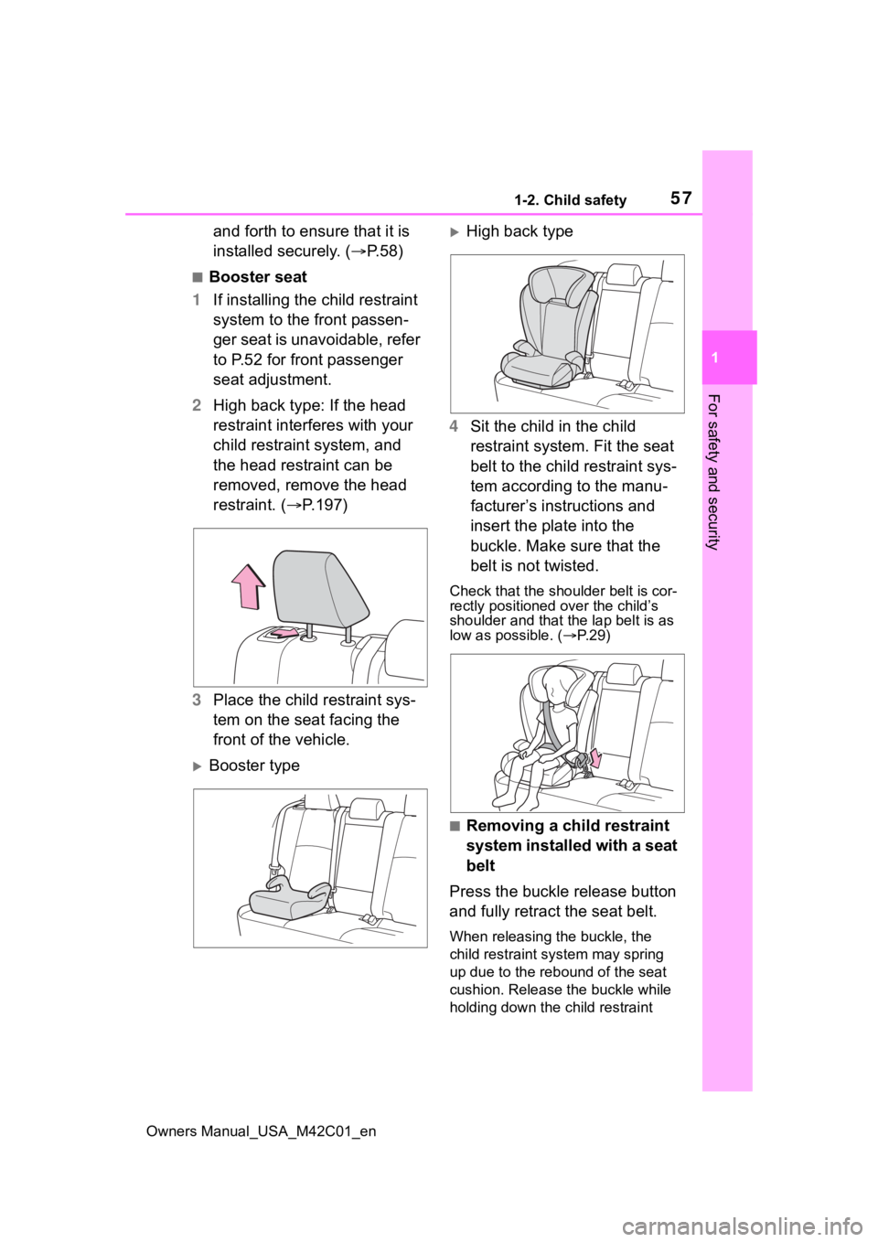 SUBARU SOLTERRA 2023  Owners Manual 571-2. Child safety
Owners Manual_USA_M42C01_en
1
For safety and security
and forth to ensure that it is 
installed securely. ( P.58)
■Booster seat
1 If installing the child restraint 
system to 