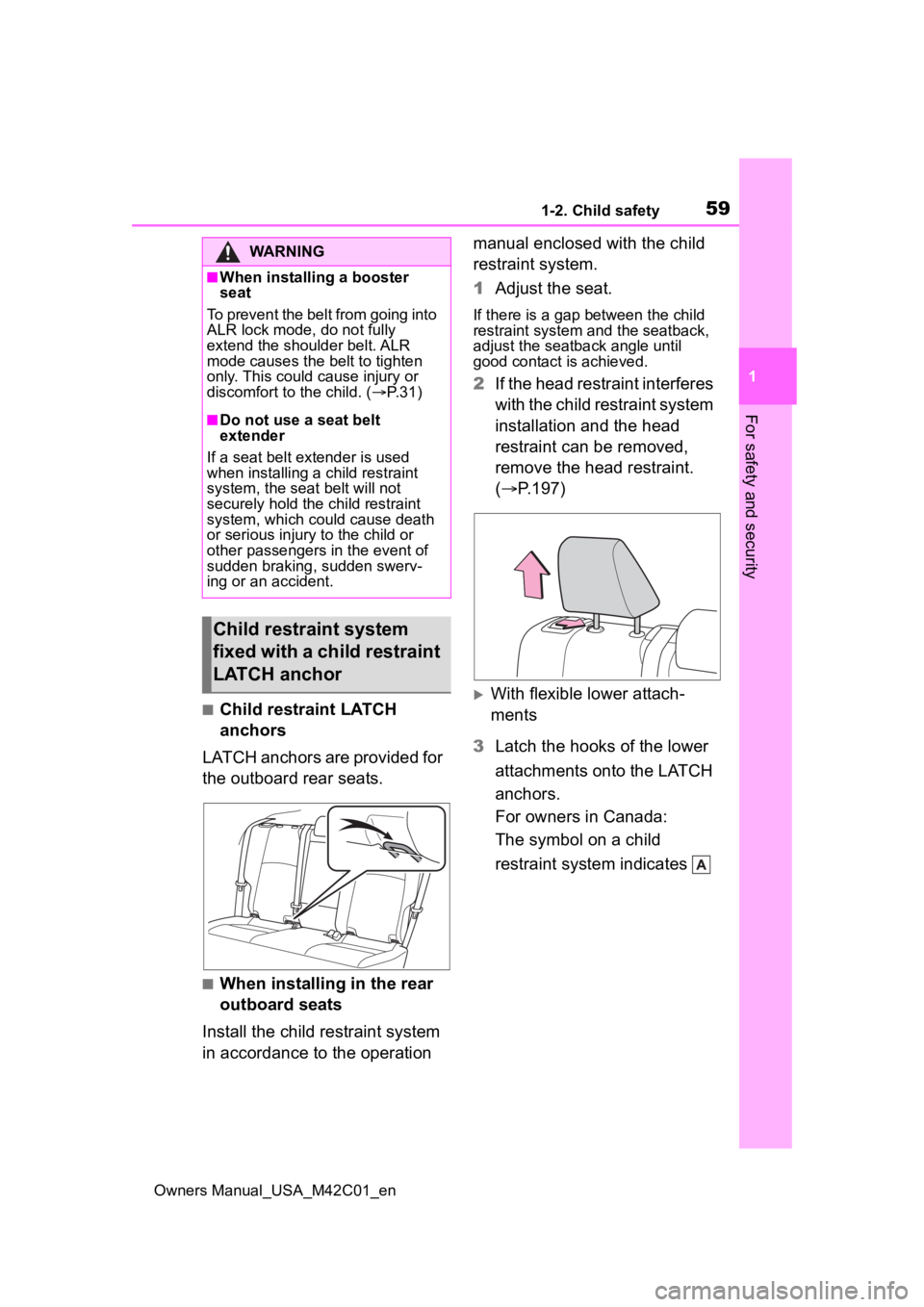SUBARU SOLTERRA 2023  Owners Manual 591-2. Child safety
Owners Manual_USA_M42C01_en
1
For safety and security
■Child restraint LATCH 
anchors
LATCH anchors are provided for 
the outboard rear seats.
■When installing in the rear 
out