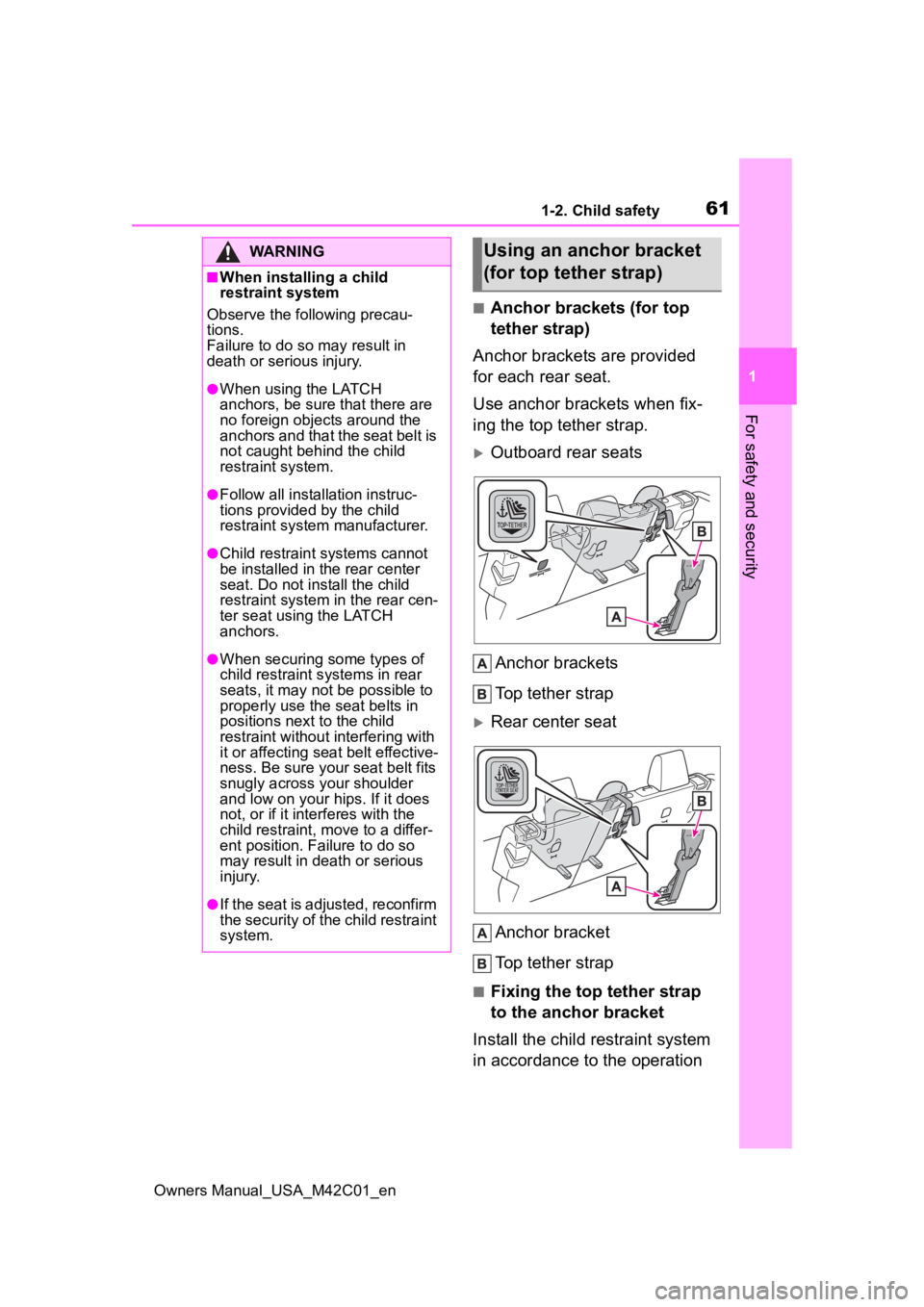 SUBARU SOLTERRA 2023  Owners Manual 611-2. Child safety
Owners Manual_USA_M42C01_en
1
For safety and security
■Anchor brackets (for top 
tether strap)
Anchor brackets are provided 
for each rear seat.
Use anchor brackets when fix-
ing