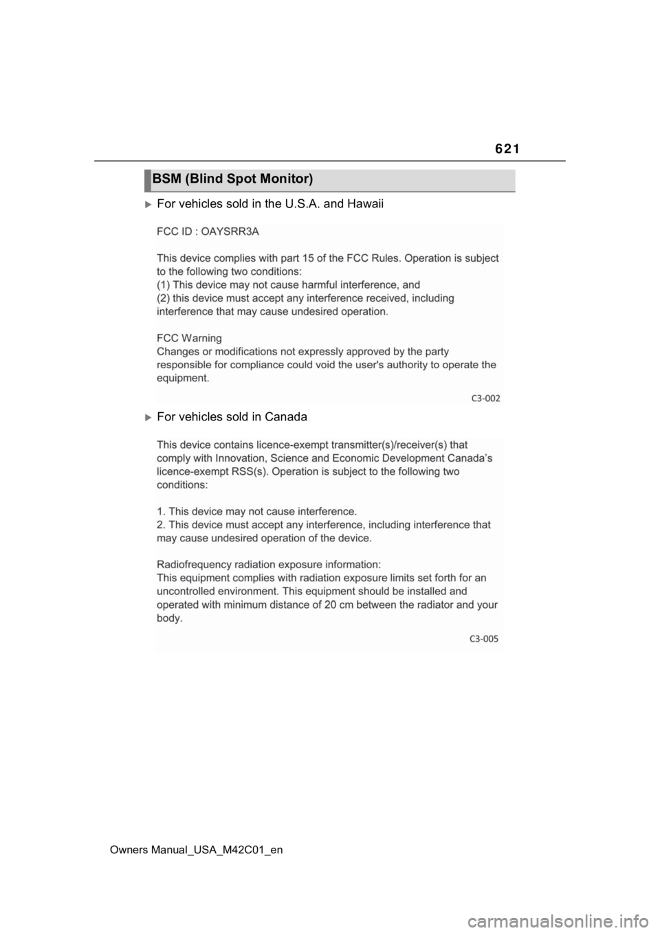 SUBARU SOLTERRA 2023  Owners Manual 621
Owners Manual_USA_M42C01_en
For vehicles sold in the U.S.A. and Hawaii
For vehicles sold in Canada
BSM (Blind Spot Monitor) 