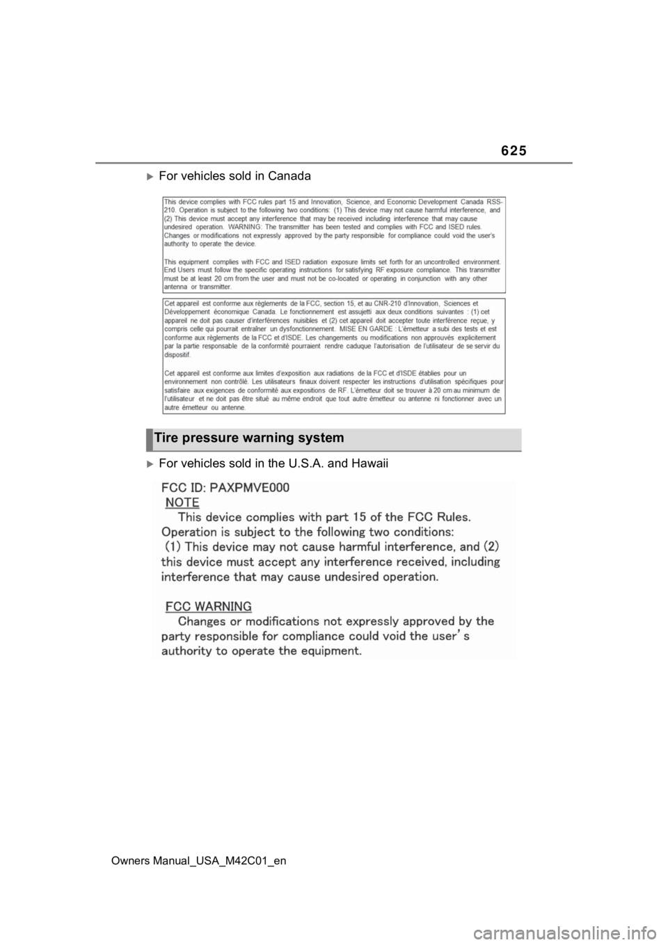 SUBARU SOLTERRA 2023  Owners Manual 625
Owners Manual_USA_M42C01_en
For vehicles sold in Canada
For vehicles sold in the U.S.A. and Hawaii
Tire pressure warning system 