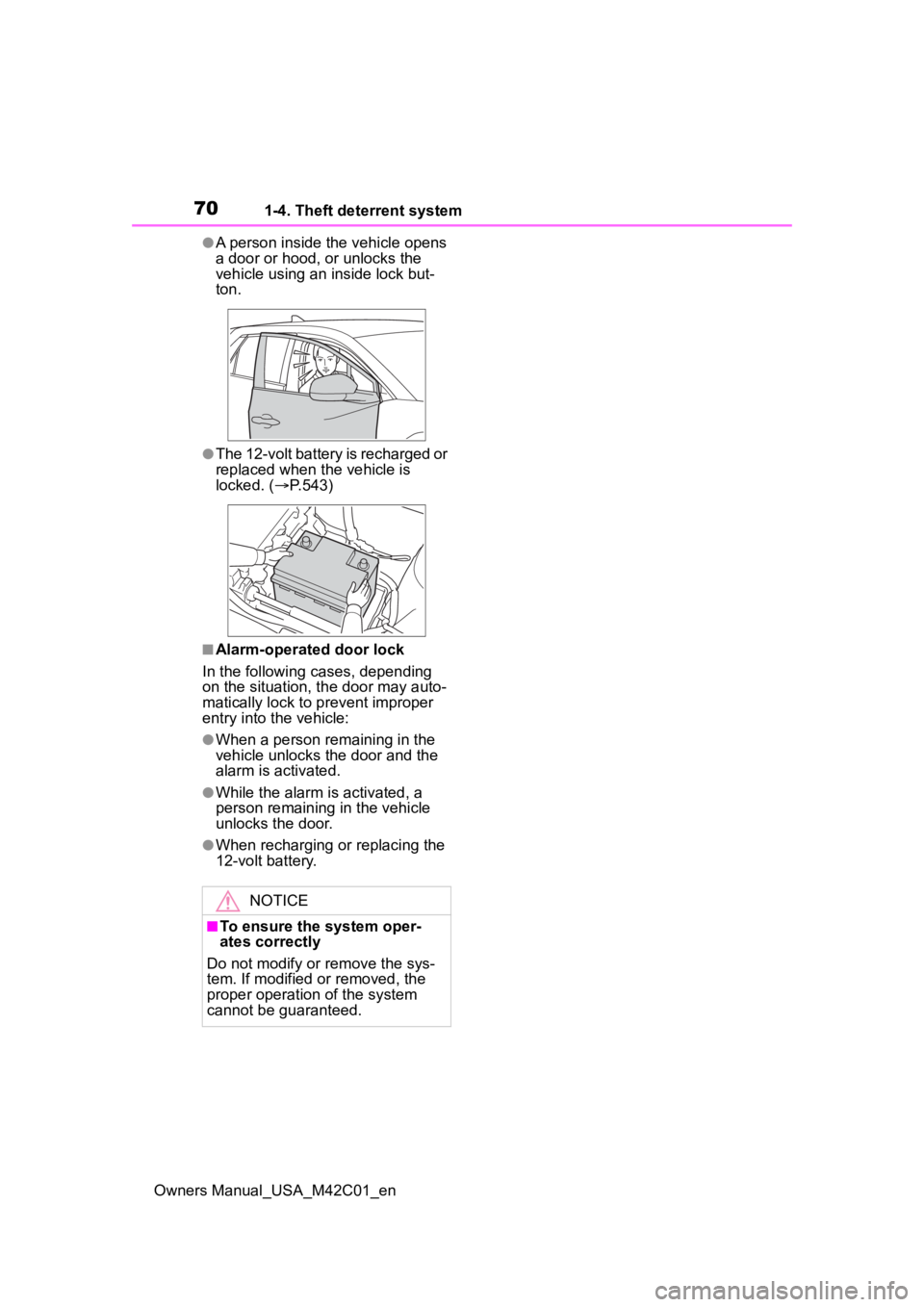 SUBARU SOLTERRA 2023  Owners Manual 701-4. Theft deterrent system
Owners Manual_USA_M42C01_en
●A person inside the vehicle opens 
a door or hood, or unlocks the 
vehicle using an inside lock but-
ton.
●The 12-volt battery is recharg