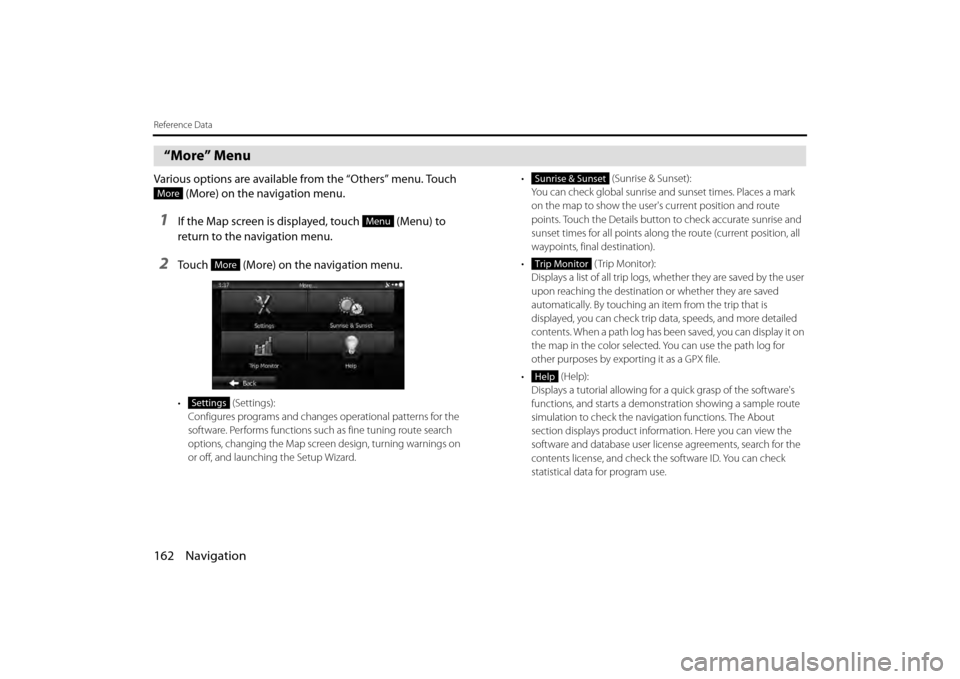SUBARU BRZ 2013 1.G Navigation Manual 162 Navigation
Reference Data
“More” Menu
Various options are available from the “Others” menu. Touch (More) on the navigation menu.
1If the Map screen is displayed, touch (Menu) to
retur SUBARU BRZ 2013 1.G Navigation Manual 162 Navigation
Reference Data
“More” Menu
Various options are available from the “Others” menu. Touch (More) on the navigation menu.
1If the Map screen is displayed, touch (Menu) to
retur