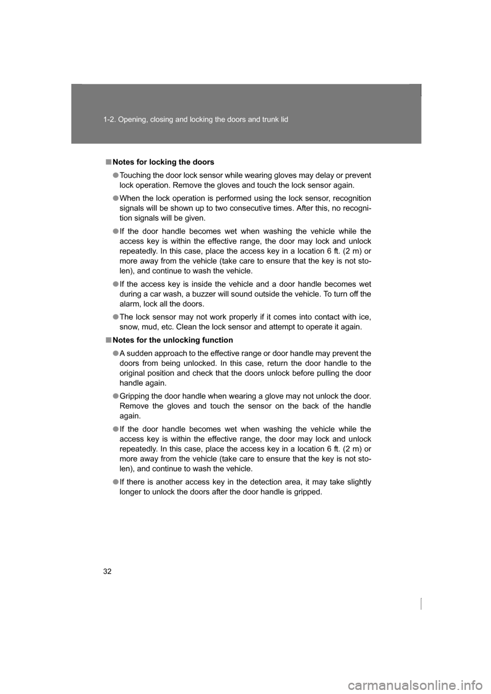 SUBARU BRZ 2013 1.G Owners Manual 32
1-2. Opening, closing and locking the doors and trunk lid
■Notes for locking the doors
●Touching the door lock sensor while wearing gloves may delay or prevent
lock operation. Remove the glove SUBARU BRZ 2013 1.G Owners Manual 32
1-2. Opening, closing and locking the doors and trunk lid
■Notes for locking the doors
●Touching the door lock sensor while wearing gloves may delay or prevent
lock operation. Remove the glove