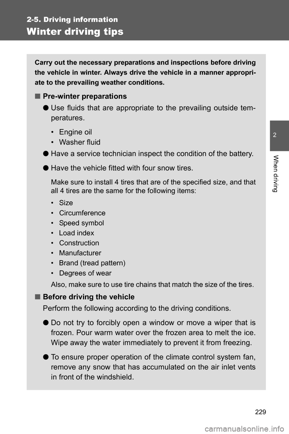 SUBARU BRZ 2016 1.G Owners Manual 229
2-5. Driving information
2
When driving
Winter driving tips
Carry out the necessary preparations and inspections before driving
the vehicle in winter. Always drive the vehicle in a manner appropri SUBARU BRZ 2016 1.G Owners Manual 229
2-5. Driving information
2
When driving
Winter driving tips
Carry out the necessary preparations and inspections before driving
the vehicle in winter. Always drive the vehicle in a manner appropri