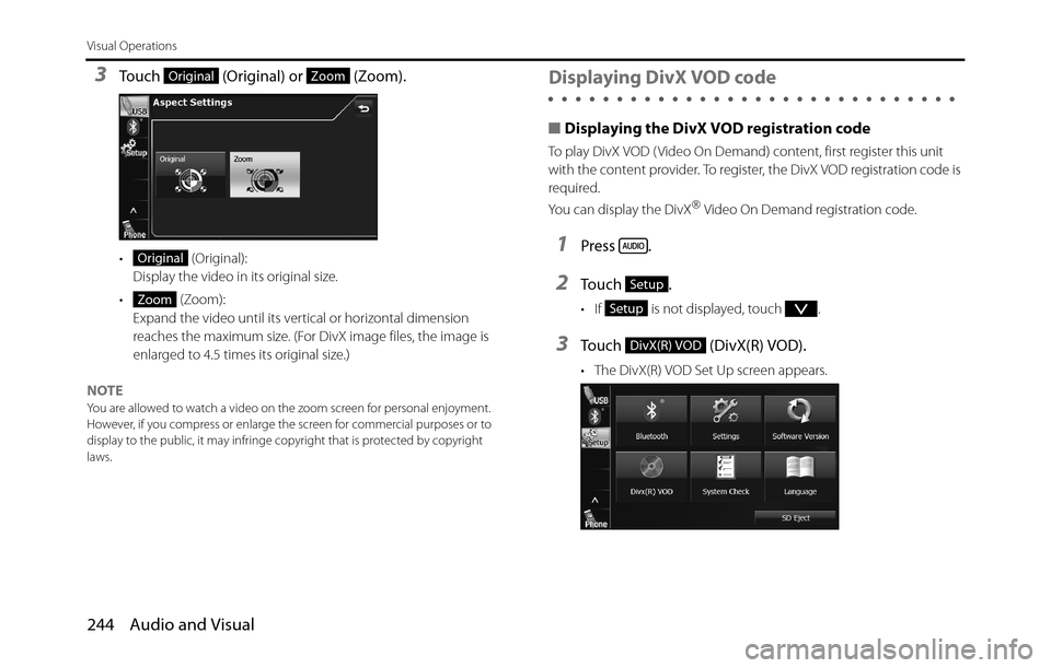 SUBARU BRZ 2017 1.G Navigation Manual 244 Audio and Visual
Visual Operations
3Touch (Original) or (Zoom).
• (Original):
Display the video in its original size.
• (Zoom):
Expand the video until its vertical or horizontal dimension SUBARU BRZ 2017 1.G Navigation Manual 244 Audio and Visual
Visual Operations
3Touch (Original) or (Zoom).
• (Original):
Display the video in its original size.
• (Zoom):
Expand the video until its vertical or horizontal dimension