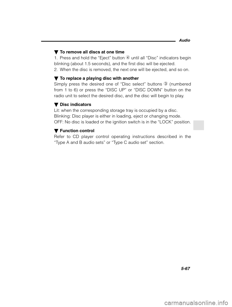 SUBARU FORESTER 2002 SG / 2.G Owners Manual Audio5-67
–
 CONTINUED  –
�To remove all discs at one time
1. Press and hold the  “Eject” button  4 until all  “Disc” indicators begin
blinking (about 1.5 seconds), and the first disc will
