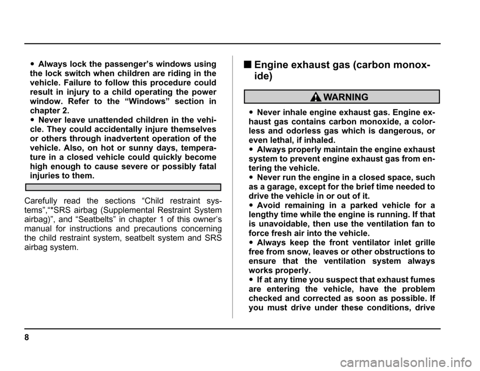 SUBARU FORESTER 2003 SG / 2.G Owners Manual 8
�Always lock the passenger