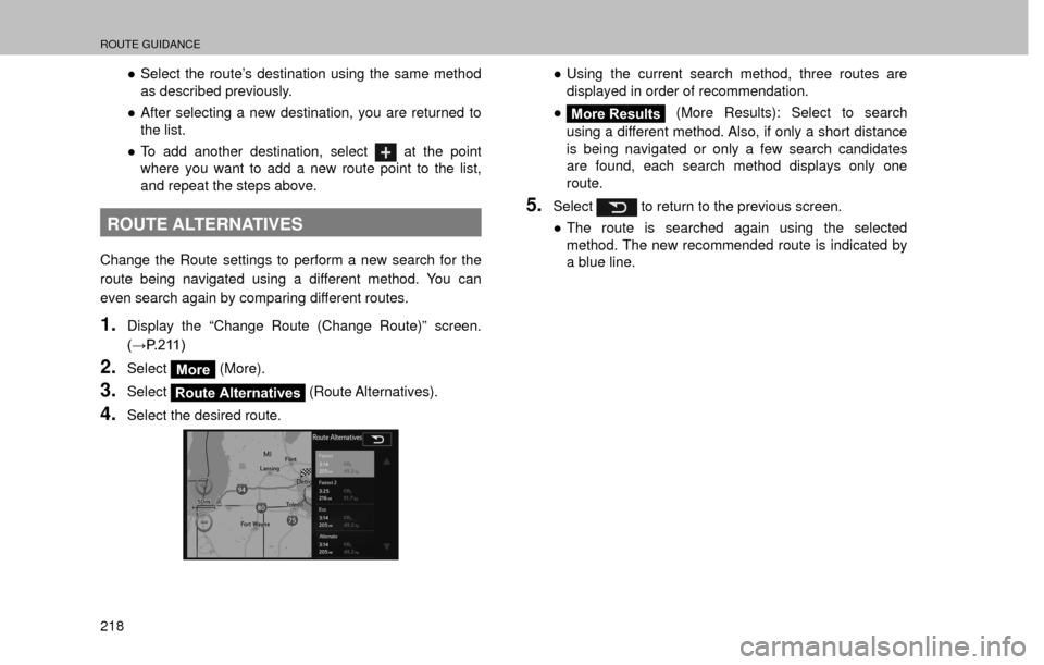 SUBARU FORESTER 2016 SJ / 4.G Navigation Manual ROUTE GUIDANCE
218”Select the route’s destination using the same method
as described previously.
”After selecting a new destination, you are returned to
the list.
”To add another destinat SUBARU FORESTER 2016 SJ / 4.G Navigation Manual ROUTE GUIDANCE
218”Select the route’s destination using the same method
as described previously.
”After selecting a new destination, you are returned to
the list.
”To add another destinat