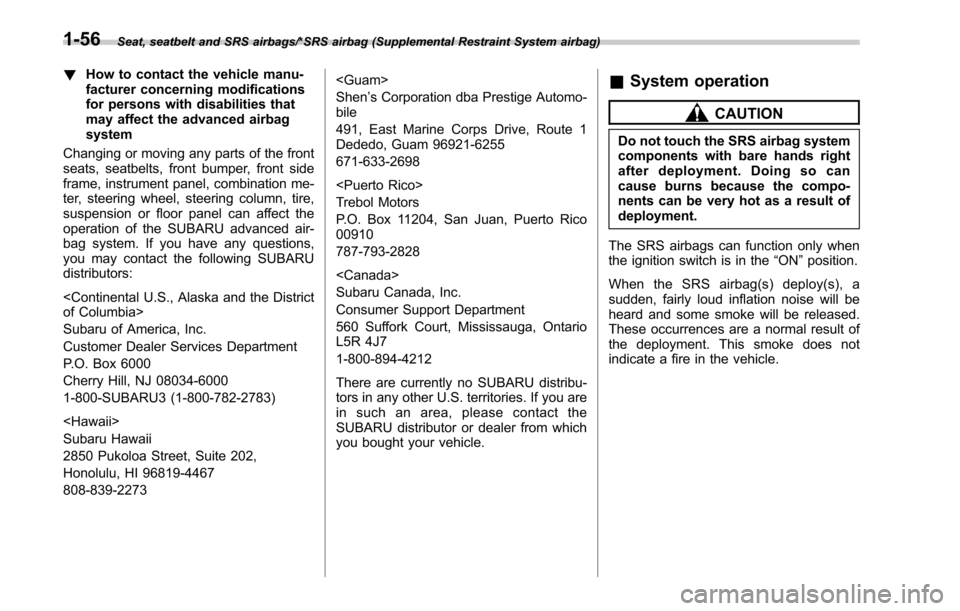 SUBARU LEGACY 2017 6.G Owners Manual Seat, seatbelt and SRS airbags/*SRS airbag (Supplemental Restraint System airbag)
!How to contact the vehicle manu-
facturer concerning modifications
for persons with disabilities that
may affect the SUBARU LEGACY 2017 6.G Owners Manual Seat, seatbelt and SRS airbags/*SRS airbag (Supplemental Restraint System airbag)
!How to contact the vehicle manu-
facturer concerning modifications
for persons with disabilities that
may affect the