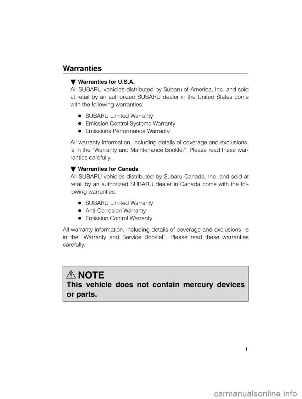 SUBARU OUTBACK 2000 3.G Owners Manual i
± CONTINUED ±
Warranties� Warranties for U.S.A.
��� ������ �������� ����������� �� ������ �� �������� ���� ��� ���� 
�� ������ �� �� ���������� ������ ������ �� ��� ������ ������ ����
���� ��� ���