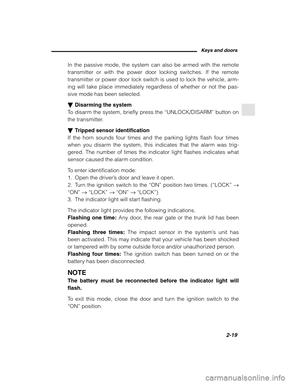 SUBARU OUTBACK 2002 3.G Owners Manual Keys and doors2-19
–
CONTINUED –
In the passive mode, the system can also be armed with the remote
transmitter or with the power door locking switches. If the remote
transmitter or power door l SUBARU OUTBACK 2002 3.G Owners Manual Keys and doors2-19
–
CONTINUED –
In the passive mode, the system can also be armed with the remote
transmitter or with the power door locking switches. If the remote
transmitter or power door l
